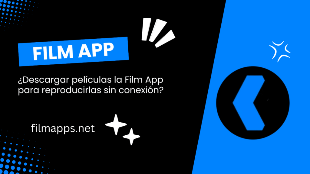 ¿Cómo descargar películas Film App para reproducirlas sin conexión?