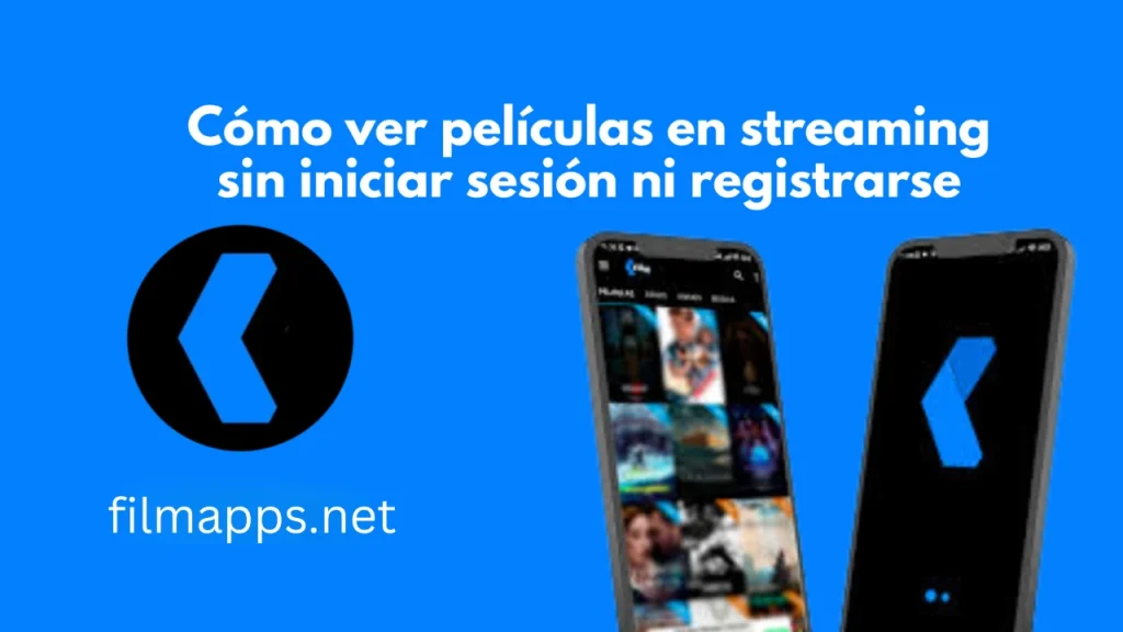 Cómo ver películas en streaming sin iniciar sesión ni registrarse en la Film App