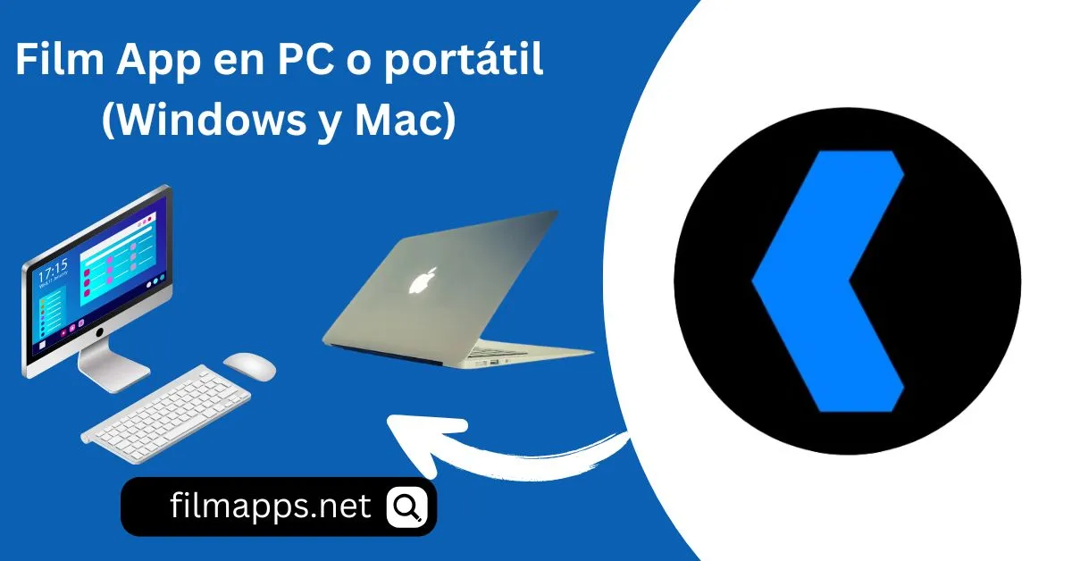 Cómo utilizar la Film App en una PC o computadora portátil (Windows y Mac)